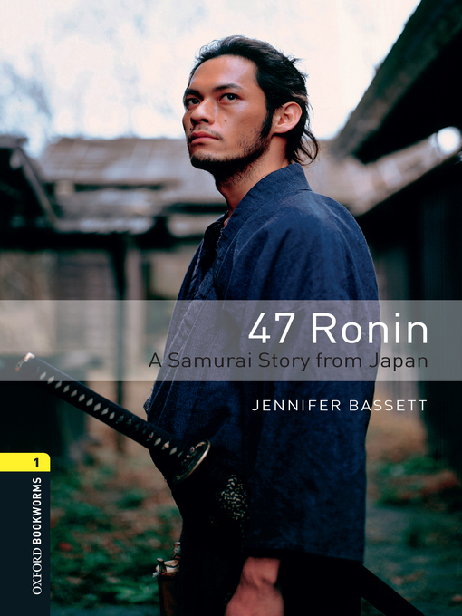Title details for 47 Ronin a Samurai Story from Japan by Jennifer Bassett - Available